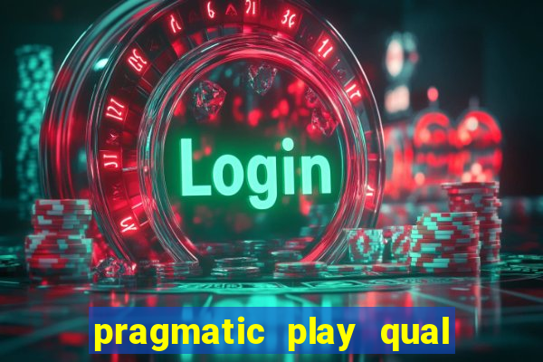 pragmatic play qual jogo paga mais